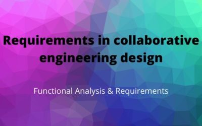 Requirements in collaborative engineering design – Functional Analysis and Requirements