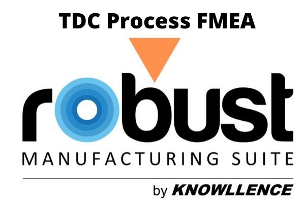 TDC Process FMEA devient Robust Manufacturing Suite