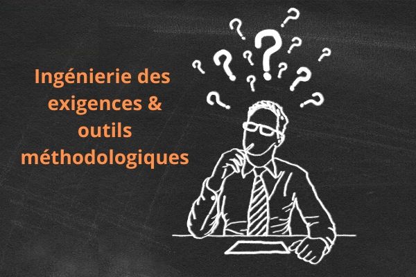 Ingénierie des exigences et outils méthodologiques