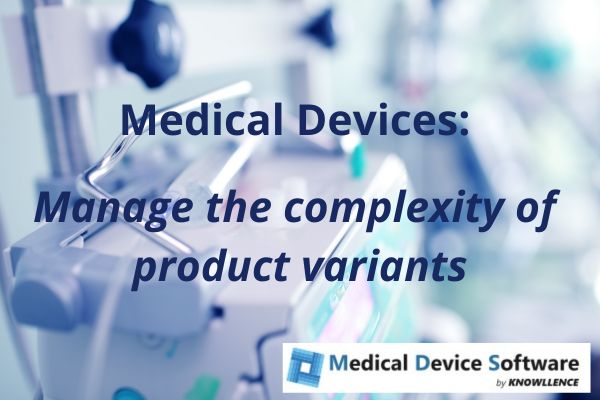 Medical Devices : manage the complexity of product variants