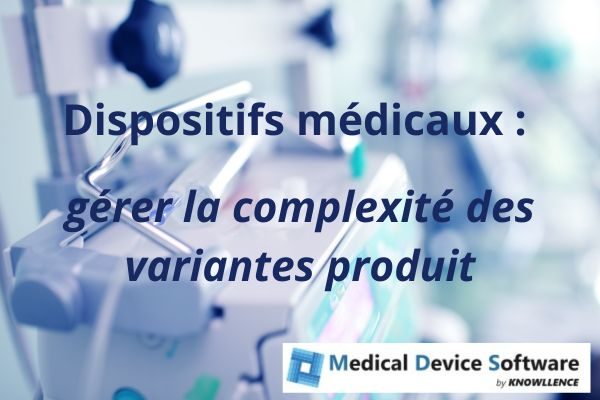 Gérer la complexité des variantes de dispositifs médicaux